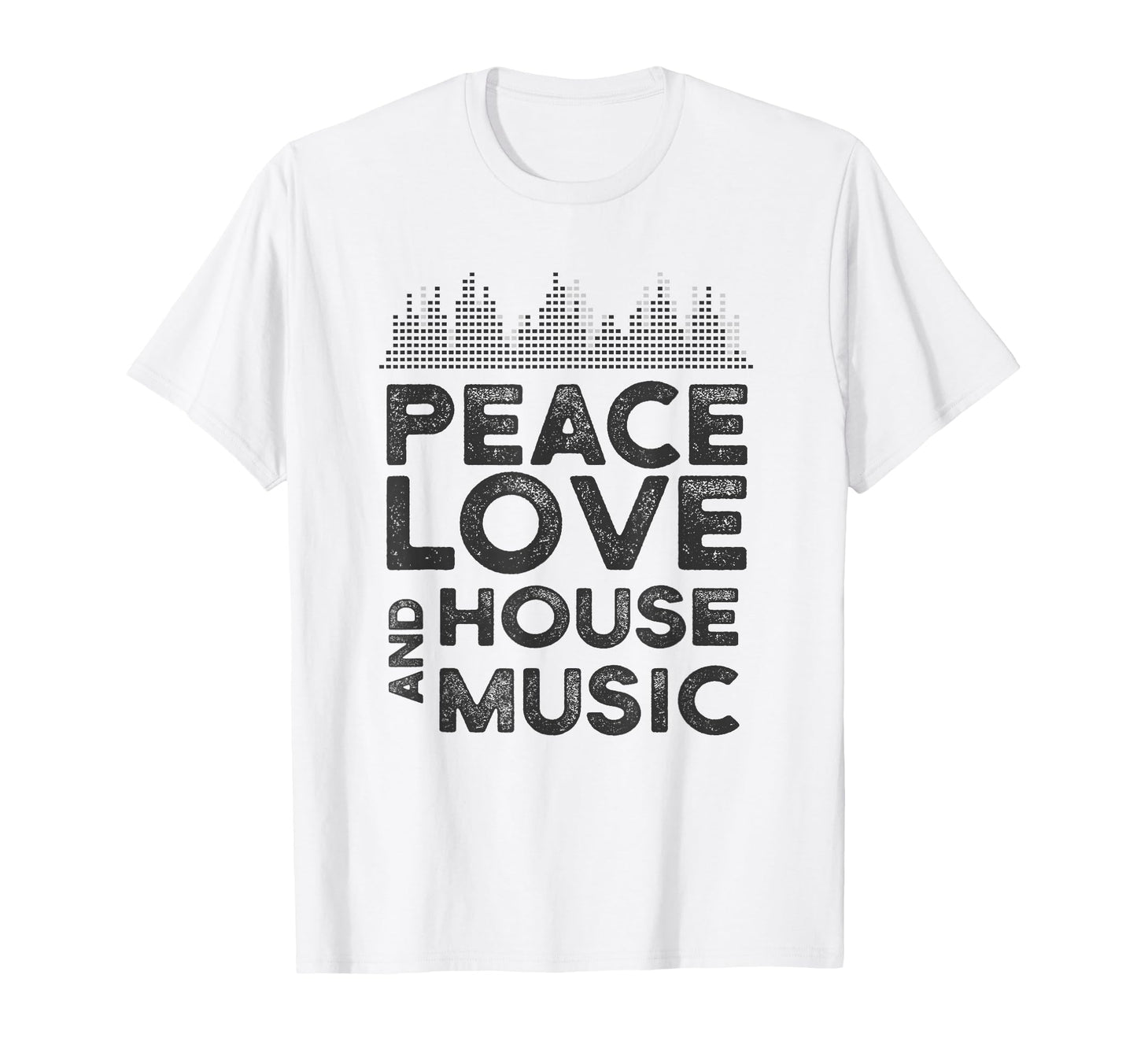 Peace Love And House Music Gear House T-Shirt - Custom Art Print Unisex - T-Shirt, Sweatshirt, Hoodie