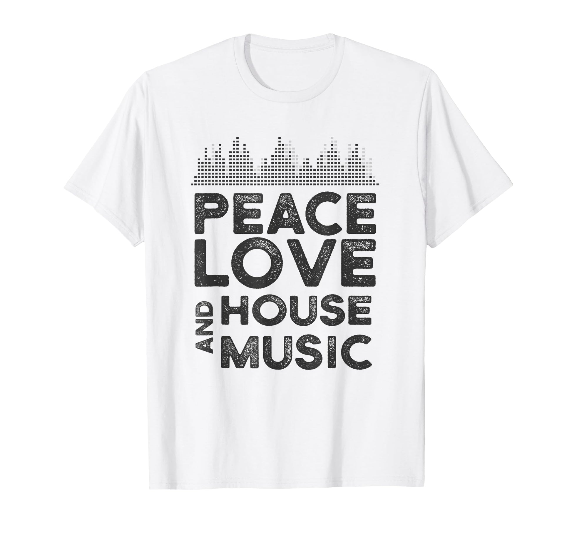 Peace Love And House Music Gear House T-Shirt - Custom Art Print Unisex - T-Shirt, Sweatshirt, Hoodie