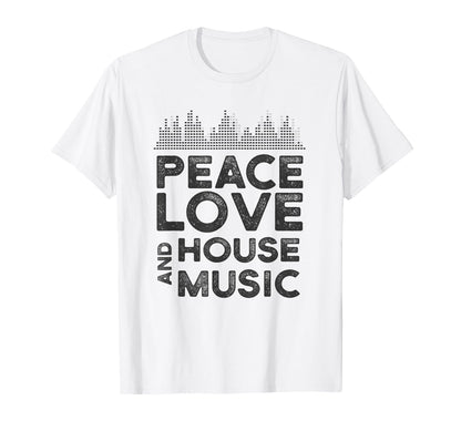 Peace Love And House Music Gear House T-Shirt - Custom Art Print Unisex - T-Shirt, Sweatshirt, Hoodie