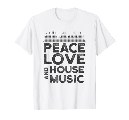 Peace Love And House Music Gear House T-Shirt - Custom Art Print Unisex - T-Shirt, Sweatshirt, Hoodie