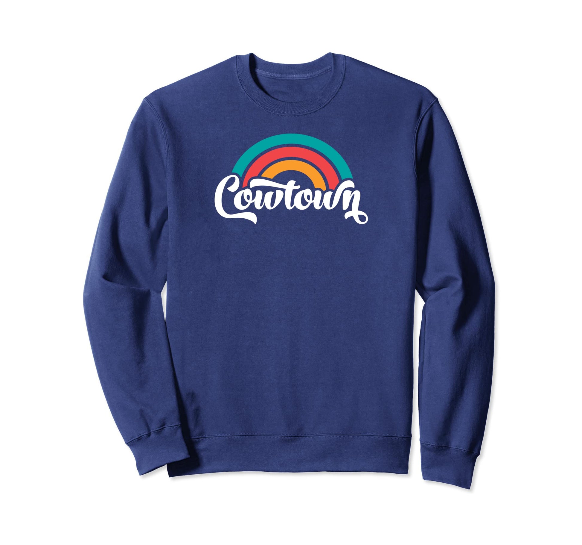 Cowtown Fort Worth Tx Script Rainbow Sweatshirt - Graphic Print Men Women - T-Shirt, Sweatshirt, Hoodie