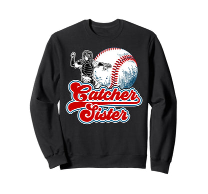 Baseball Catcher Sister Proud Sweatshirt - Graphic Print for Adults - T-Shirt, Sweatshirt, Hoodie