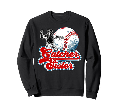 Baseball Catcher Sister Proud Sweatshirt - Graphic Print for Adults - T-Shirt, Sweatshirt, Hoodie