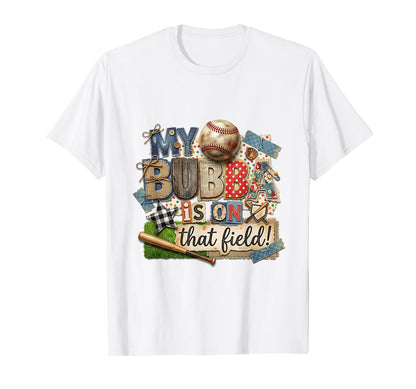 My Bubba Is That Field Baseball T-Shirt - Custom Art Print Men Women - T-Shirt, Sweatshirt, Hoodie
