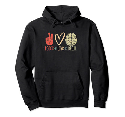 Peace Love Brain Hoodie - Fun Novelty Design for Adults - T-Shirt, Sweatshirt, Hoodie