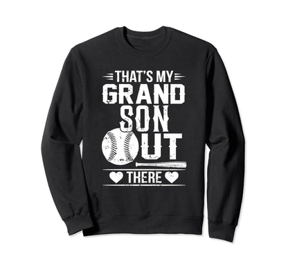 Thats My Grandson Out There Sweatshirt - Fun Novelty Design Unisex - T-Shirt, Sweatshirt, Hoodie