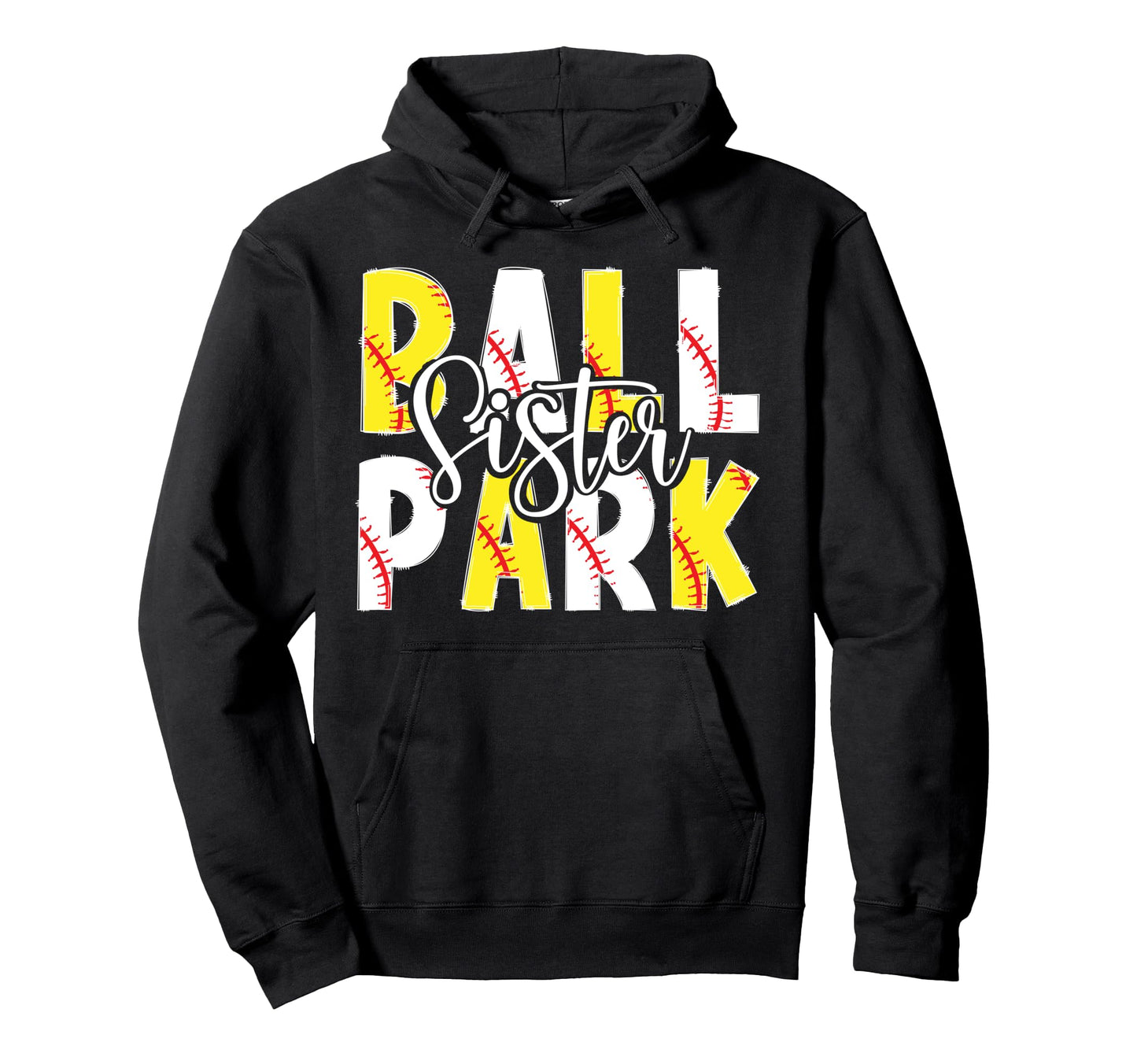 Ballpark Sister Baseball Softball Hoodie - Fun Novelty Design Men Women - T-Shirt, Sweatshirt, Hoodie