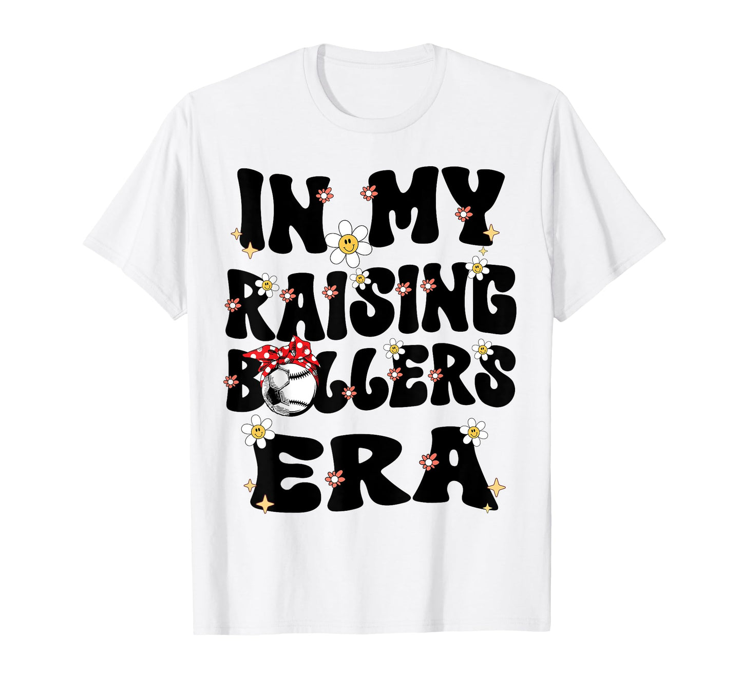 My Raising Ballers Era Baseball Soccer T-Shirt - Custom Art Print Unisex - T-Shirt, Sweatshirt, Hoodie