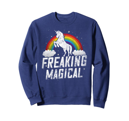 Funny Freaking Magical Unicorn Sweatshirt - Streetwear Style Men Women - T-Shirt, Sweatshirt, Hoodie