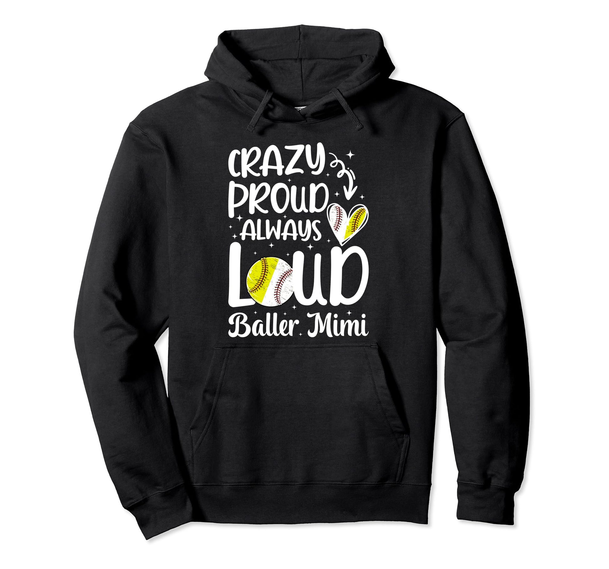 Crazy Proud Baller Mimi Softball Hoodie - Casual Everyday Wear Men Women - T-Shirt, Sweatshirt, Hoodie