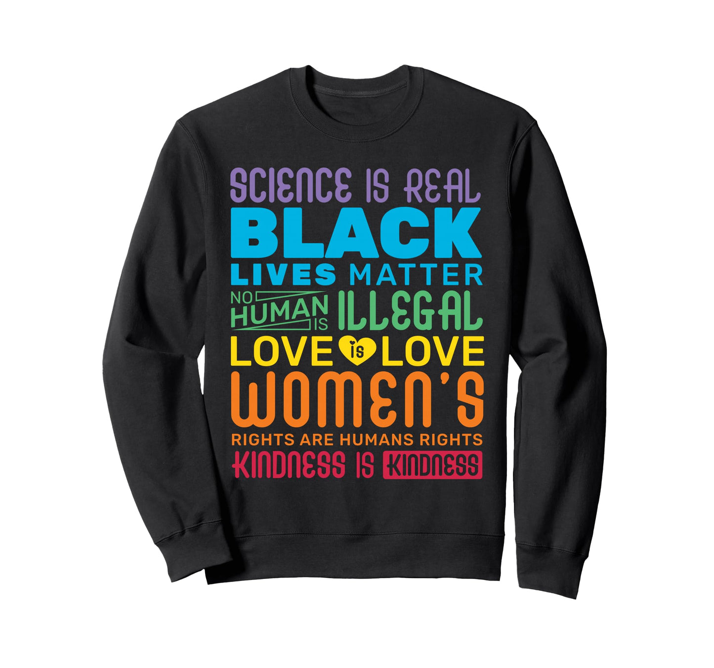 Science Is Real Black Lives Sweatshirt - Fun Novelty Design Men Women - T-Shirt, Sweatshirt, Hoodie