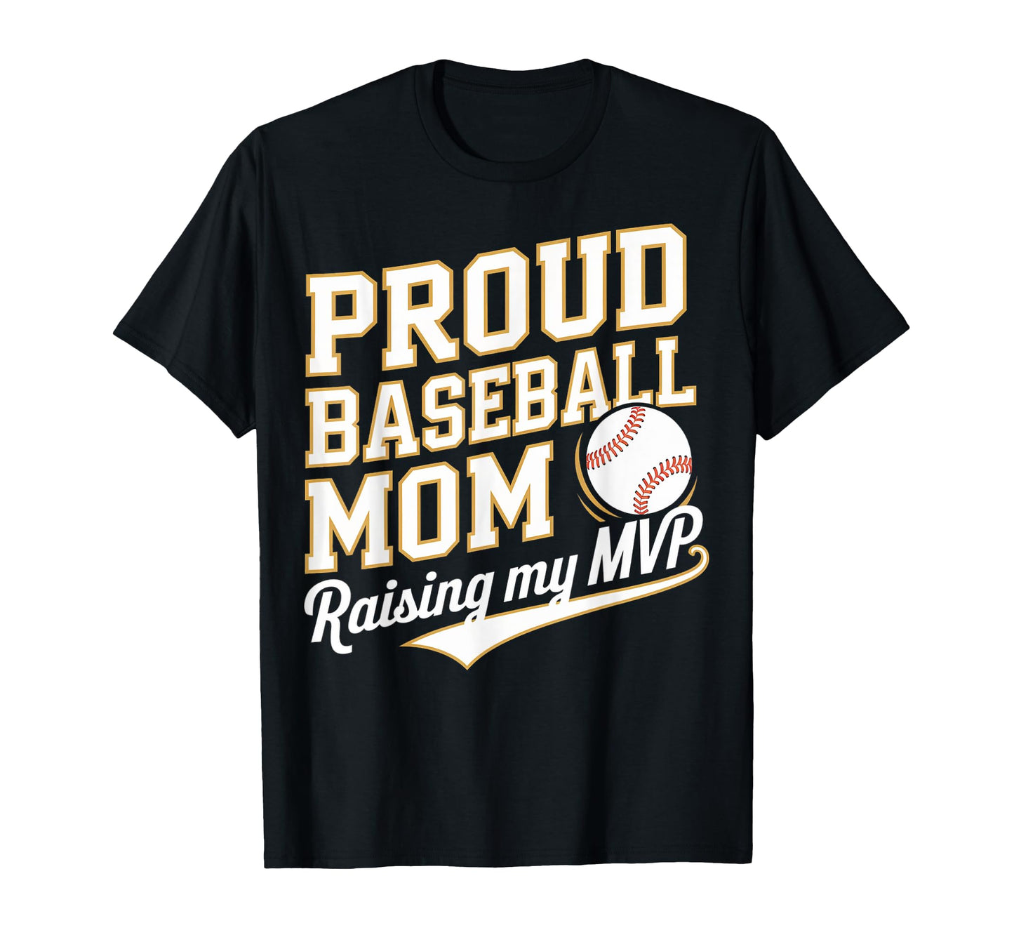 Proud Baseball Mom Raising My Mvp T-Shirt - Unique Graphic for Adults - T-Shirt, Sweatshirt, Hoodie