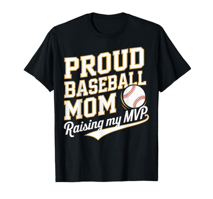 Proud Baseball Mom Raising My Mvp T-Shirt - Unique Graphic for Adults - T-Shirt, Sweatshirt, Hoodie