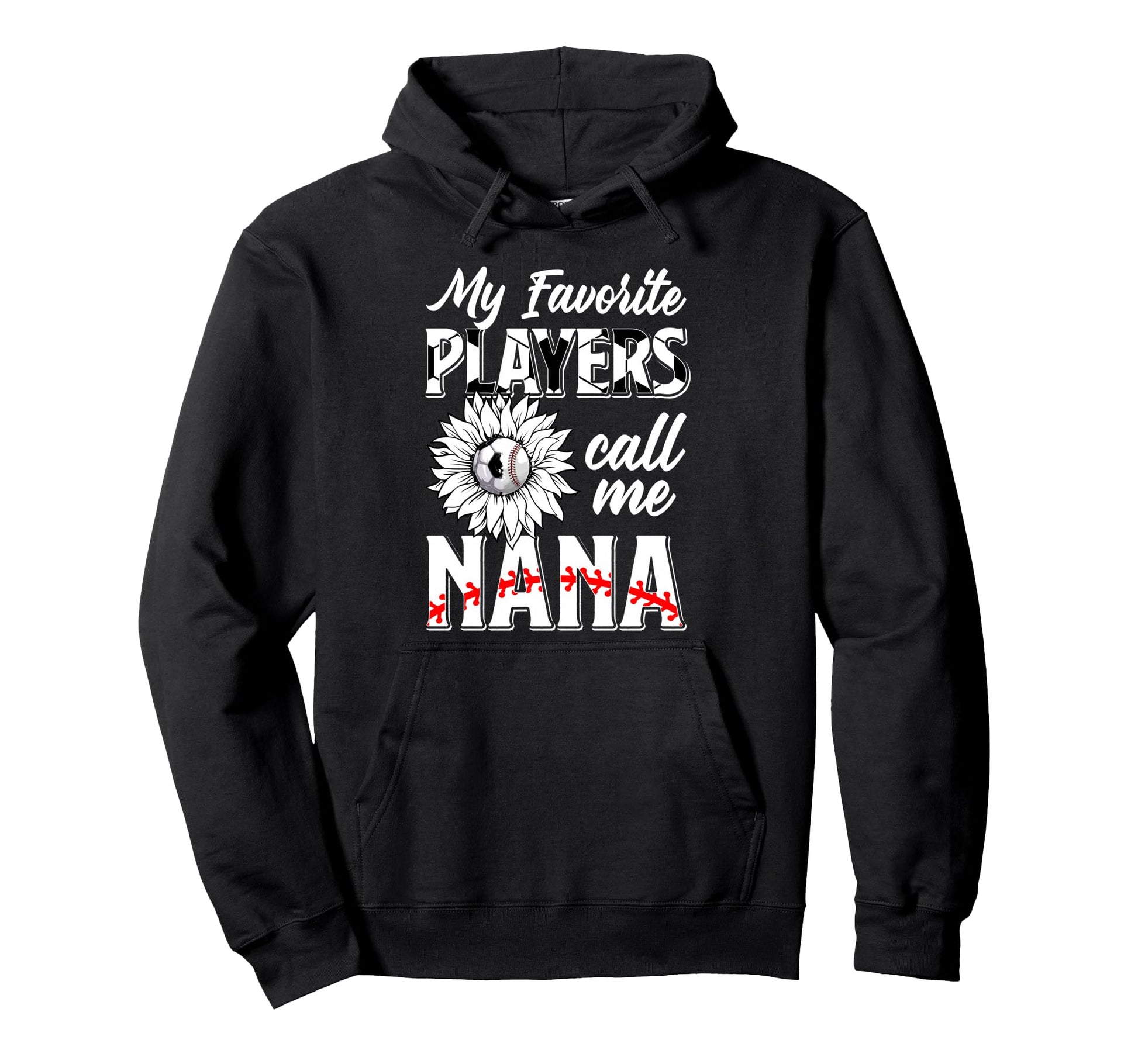Favorite Players Call Me Nana Baseball Hoodie - Unique Graphic Unisex - T-Shirt, Sweatshirt, Hoodie