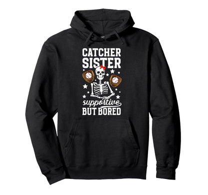 Baseball Catcher Sister Supportive Hoodie - Streetwear Style Unisex - T-Shirt, Sweatshirt, Hoodie