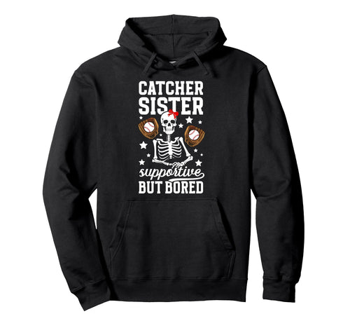 Baseball Catcher Sister Supportive Hoodie - Streetwear Style Unisex - T-Shirt, Sweatshirt, Hoodie