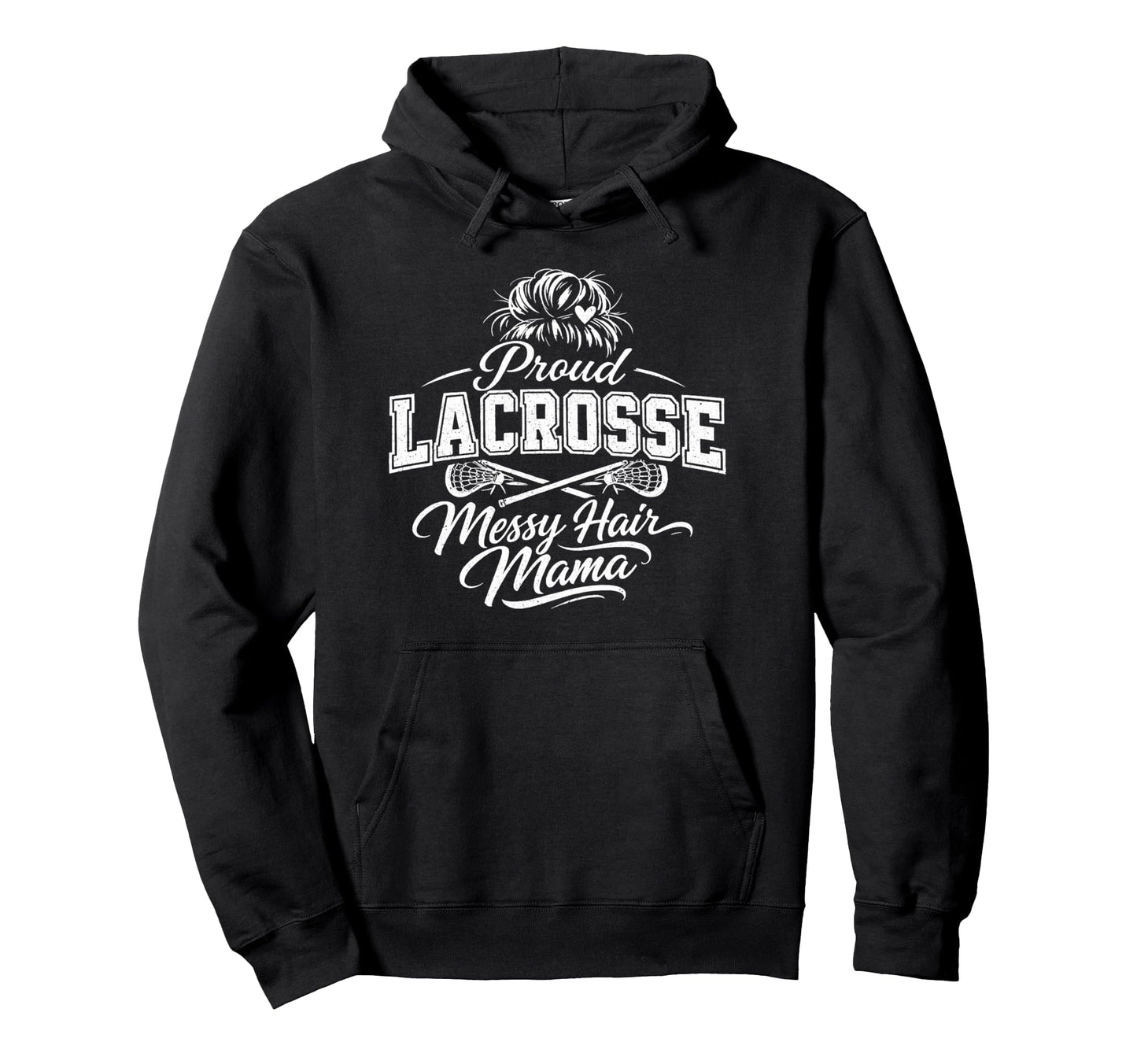 Lacrosse Mama Pride Messy Bun Game Day Hoodie - Novelty Apparel Men Women - T-Shirt, Sweatshirt, Hoodie