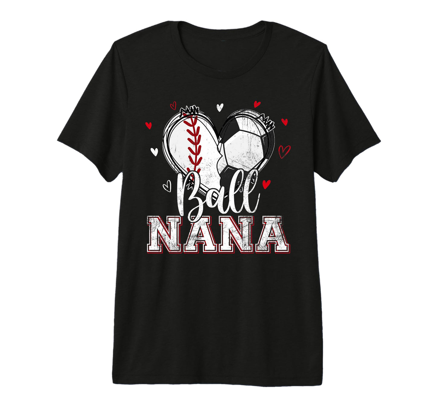 Ball Nana Baseball Soccer Heart Nana Both T-Shirt - Unique Graphic Unisex - T-Shirt, Sweatshirt, Hoodie