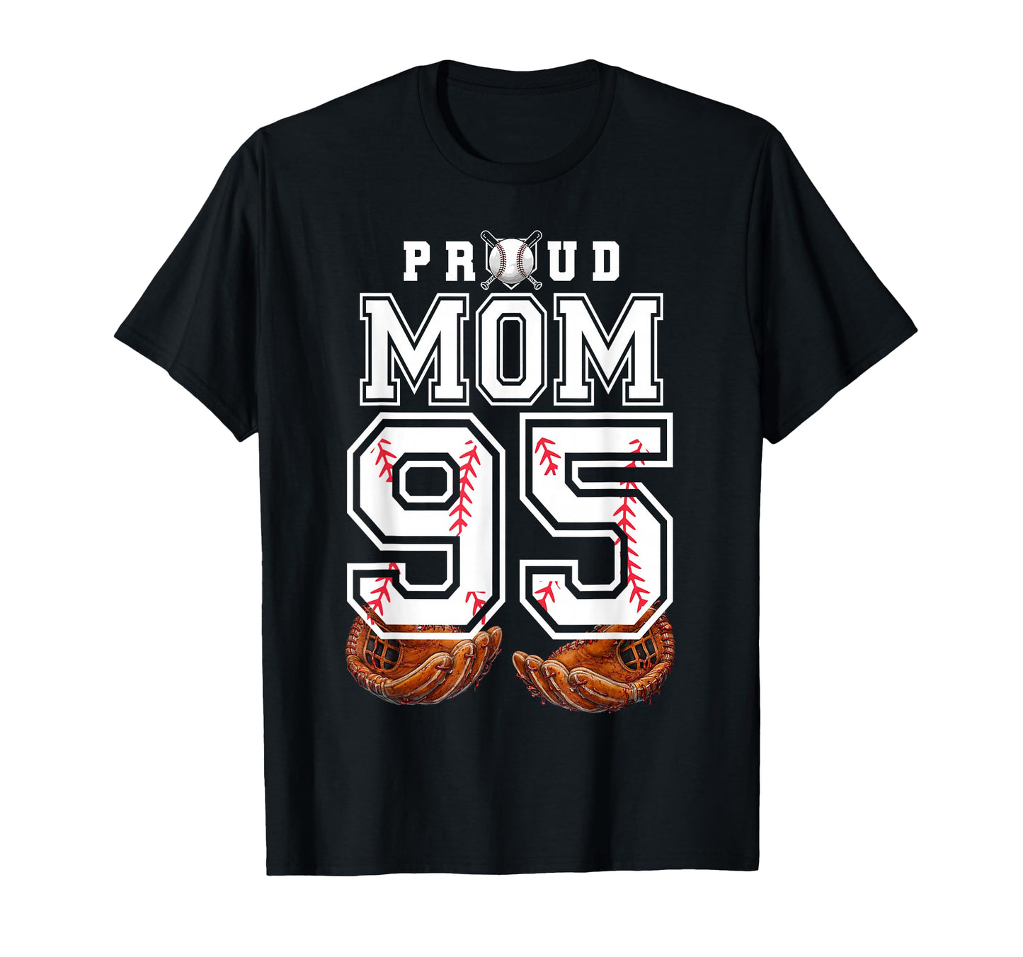 Proud Mom Baseball Player Number 95 T-Shirt - Graphic Print for Adults - T-Shirt, Sweatshirt, Hoodie