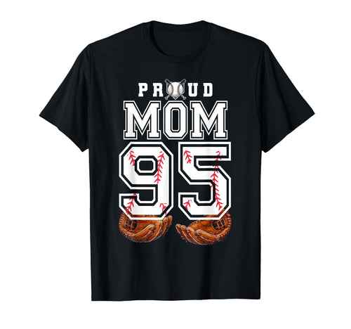 Proud Mom Baseball Player Number 95 T-Shirt - Graphic Print for Adults - T-Shirt, Sweatshirt, Hoodie