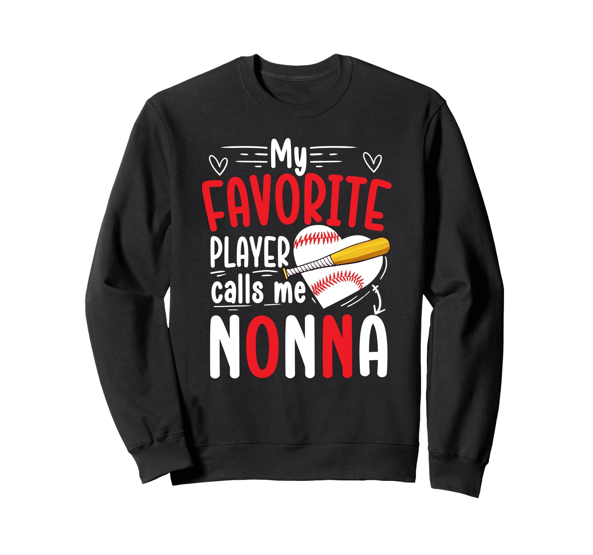My Favorite Baseball Player Nonna Sweatshirt - Graphic Print for Adults - T-Shirt, Sweatshirt, Hoodie