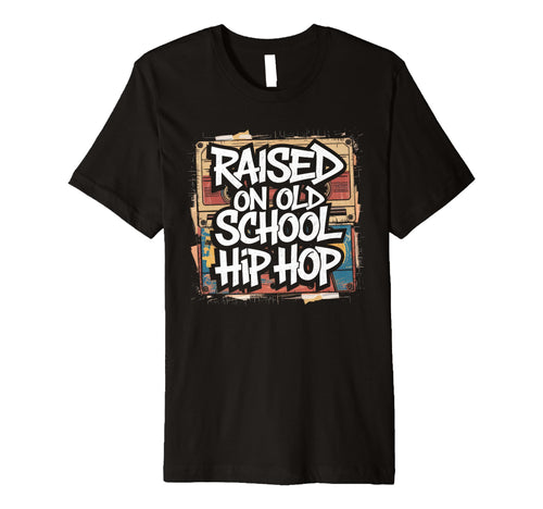 Raised Old School Hip Hop Cassette T-Shirt - Aesthetic Graphic Unisex - T-Shirt, Sweatshirt, Hoodie