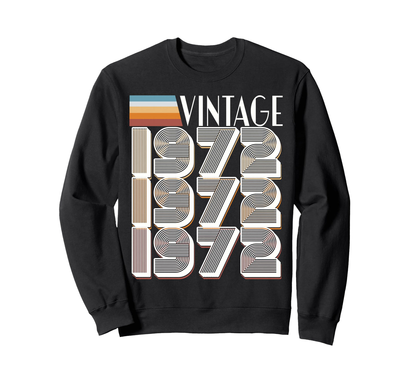 1972 51St Birthday Sweatshirt - Novelty Apparel for Adults - T-Shirt, Sweatshirt, Hoodie