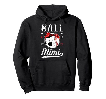 Ball Mimi Grandma Baseball Soccer Mimi Hoodie - Unique Graphic Men Women - T-Shirt, Sweatshirt, Hoodie