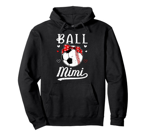Ball Mimi Grandma Baseball Soccer Mimi Hoodie - Unique Graphic Men Women - T-Shirt, Sweatshirt, Hoodie