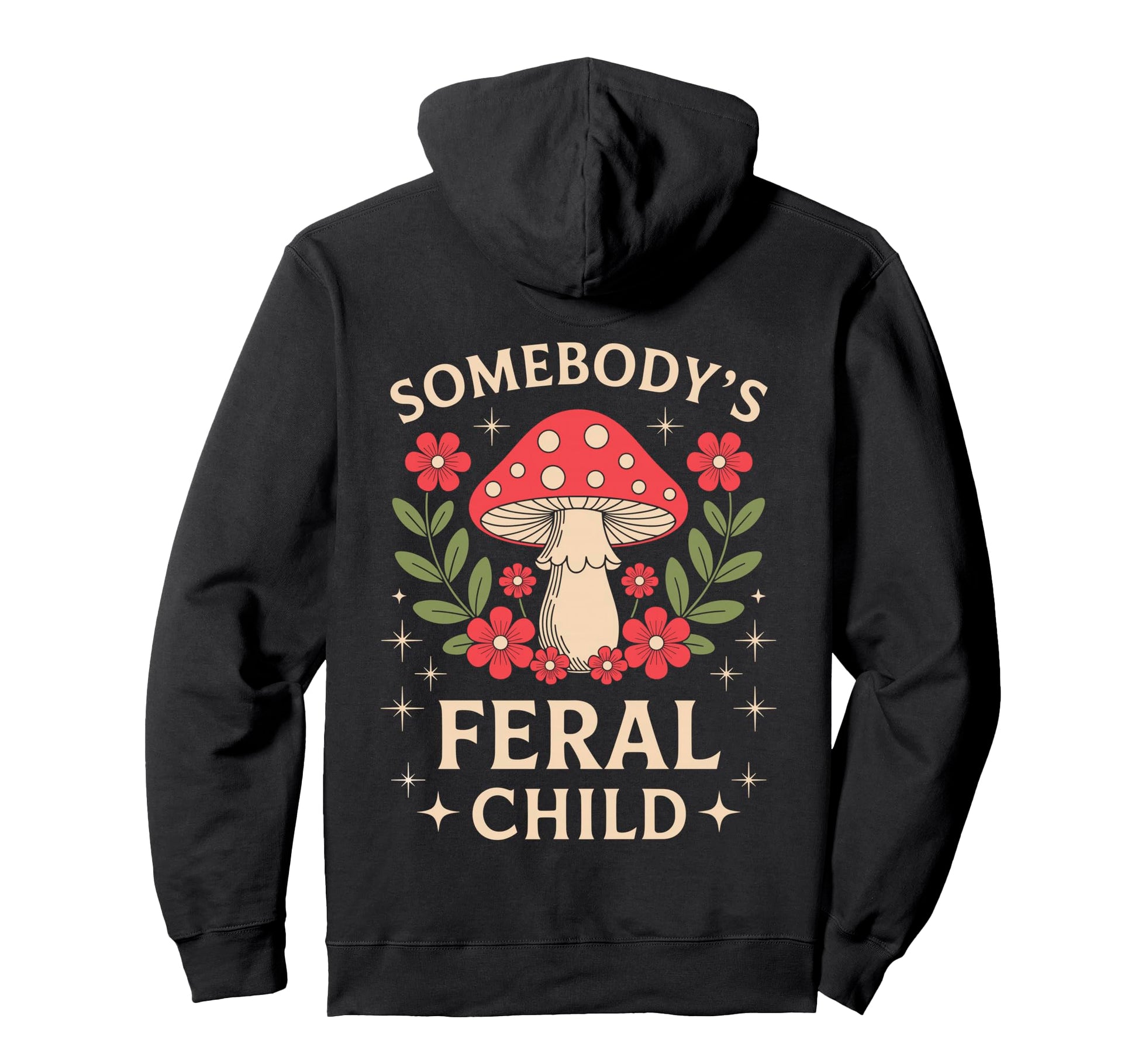 Somebodys Feral Child Mushroom Hoodie - Fun Novelty Design for Adults - T-Shirt, Sweatshirt, Hoodie