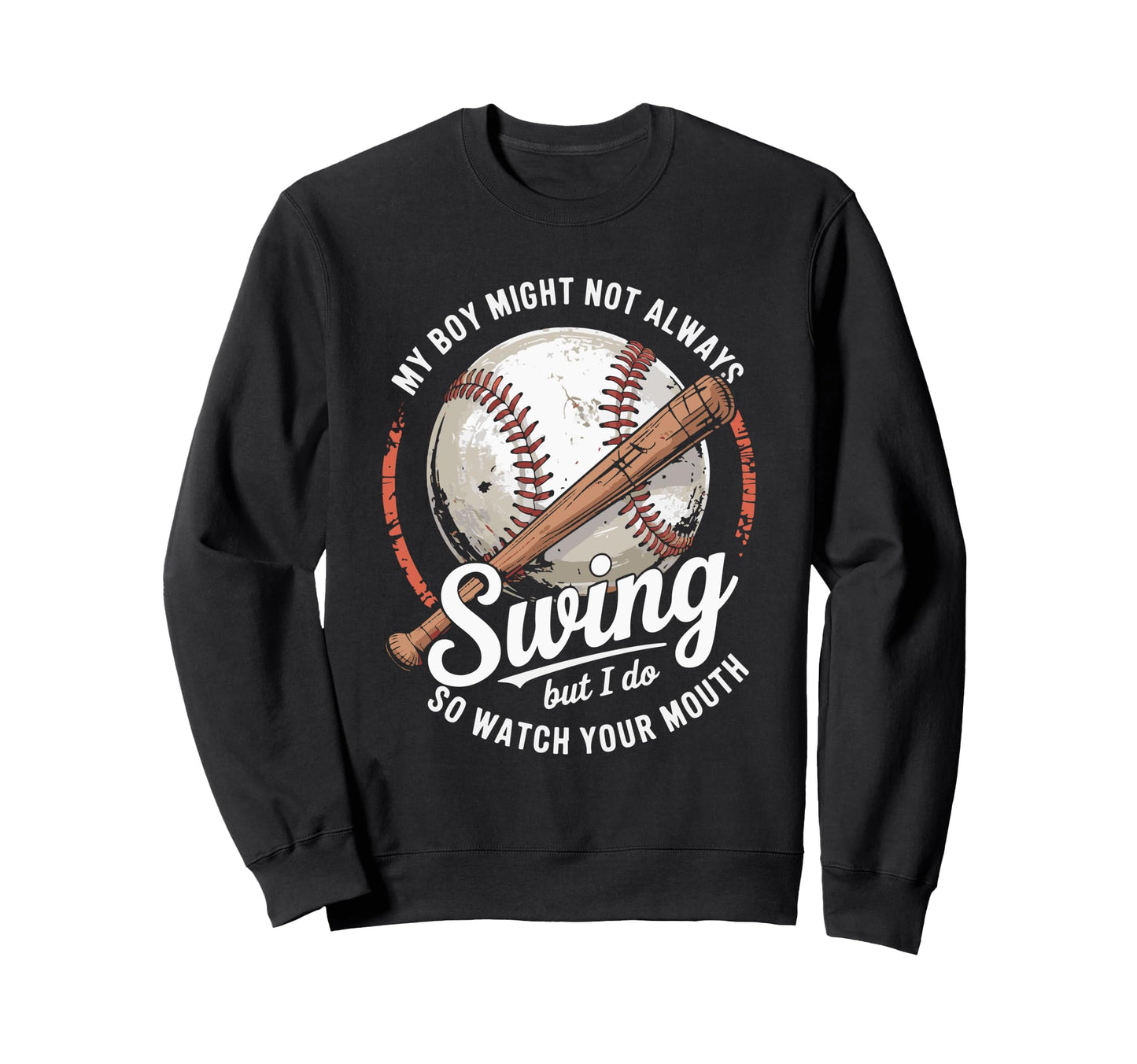 Funny Baseball Parent Swing Joke Sweatshirt - Graphic Print Men Women - T-Shirt, Sweatshirt, Hoodie