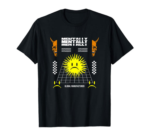 Mentally Deranged Aesthetic Edgy T-Shirt - Aesthetic Graphic Unisex - T-Shirt, Sweatshirt, Hoodie