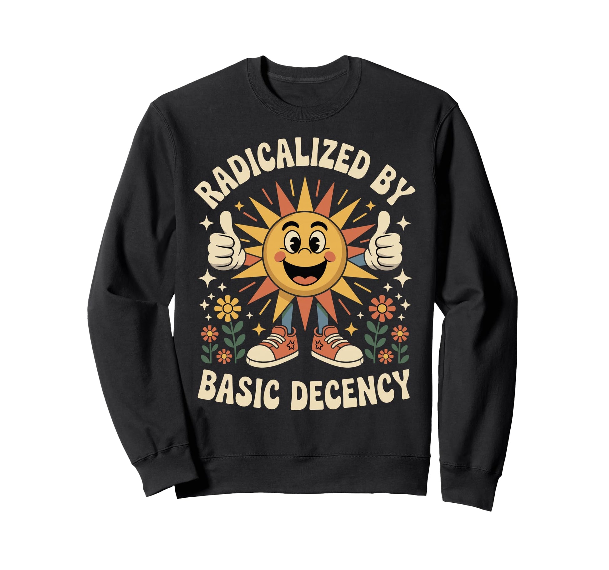 Sun Radicalized Basic Decency Sweatshirt - Custom Art Print Men Women - T-Shirt, Sweatshirt, Hoodie