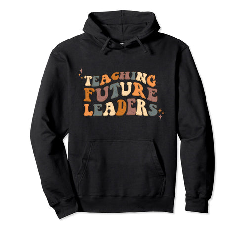 Teaching Future Leaders Boho 70S Hoodie - Aesthetic Graphic Men Women - T-Shirt, Sweatshirt, Hoodie