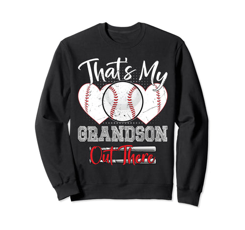 Thats My Grandson Out There Funny Sweatshirt - Graphic Print Unisex - T-Shirt, Sweatshirt, Hoodie