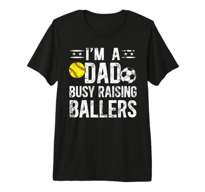 Mens Im Dad Busy Raising Ballers Soccer T-Shirt - Minimalist Print Unisex - T-Shirt, Sweatshirt, Hoodie