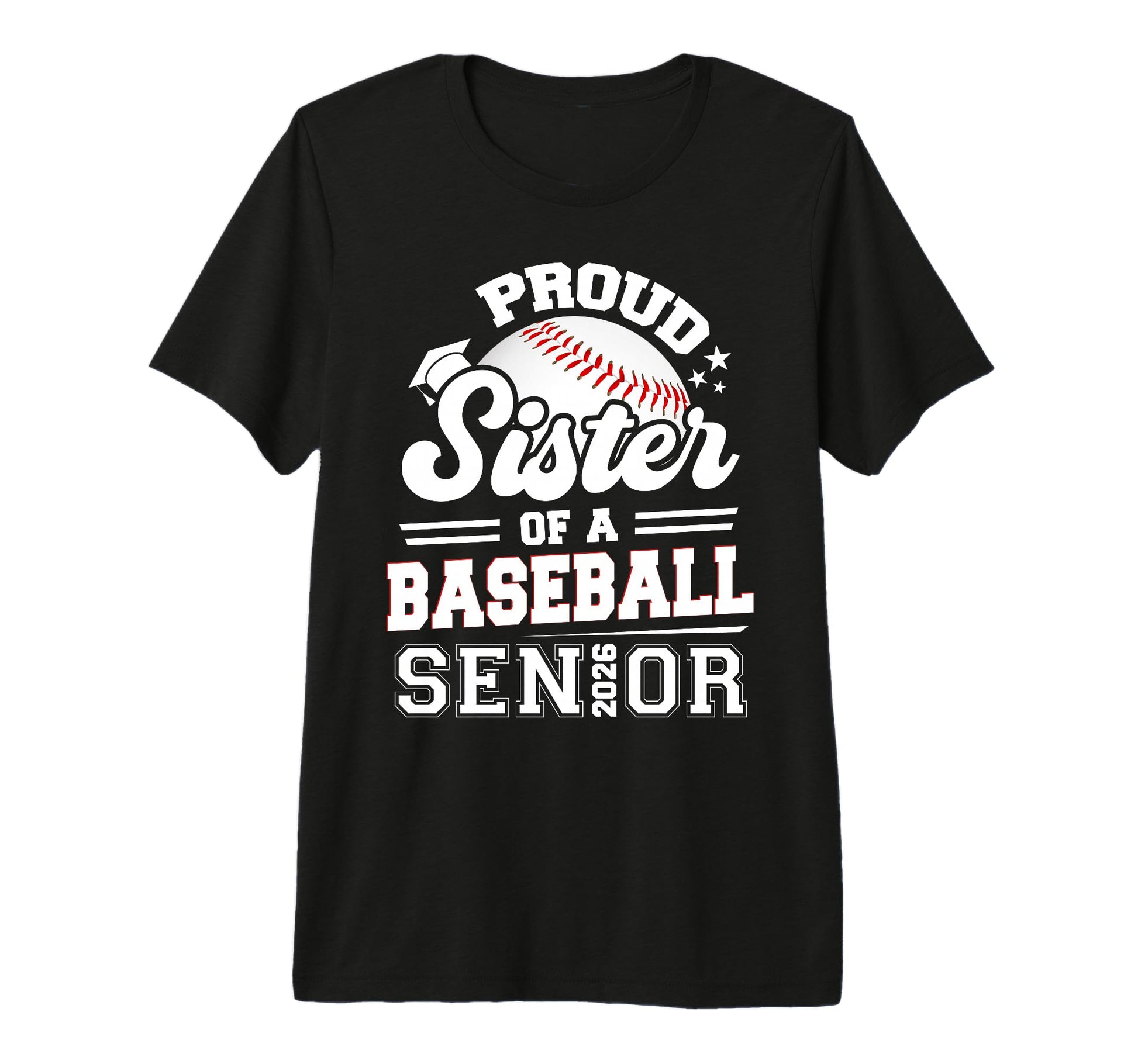 Proud Sister Baseball Senior 2026 T-Shirt - Unique Graphic Unisex - T-Shirt, Sweatshirt, Hoodie