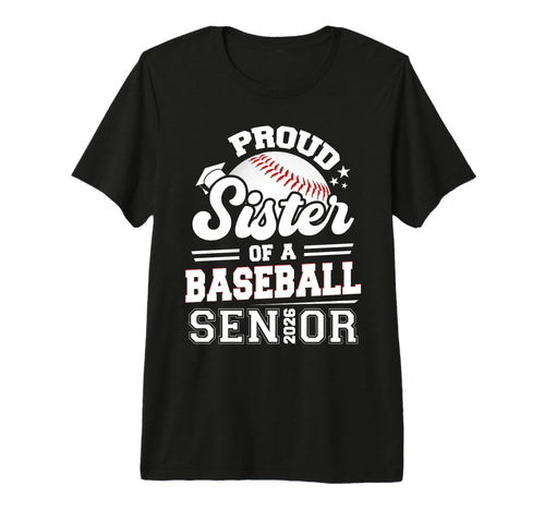 Proud Sister Baseball Senior 2026 T-Shirt - Unique Graphic Unisex - T-Shirt, Sweatshirt, Hoodie