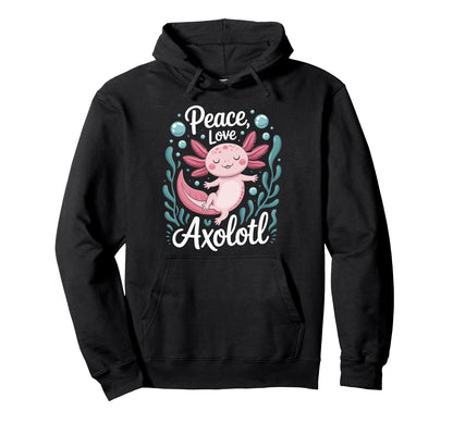 Animal Axolotl Lover Kawaii Peace Love Hoodie - Fun Novelty Design Unisex - T-Shirt, Sweatshirt, Hoodie