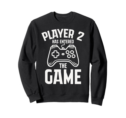 Player 2 Has Entered Game Fathers Day Sweatshirt - Graphic Print Men Women - T-Shirt, Sweatshirt, Hoodie