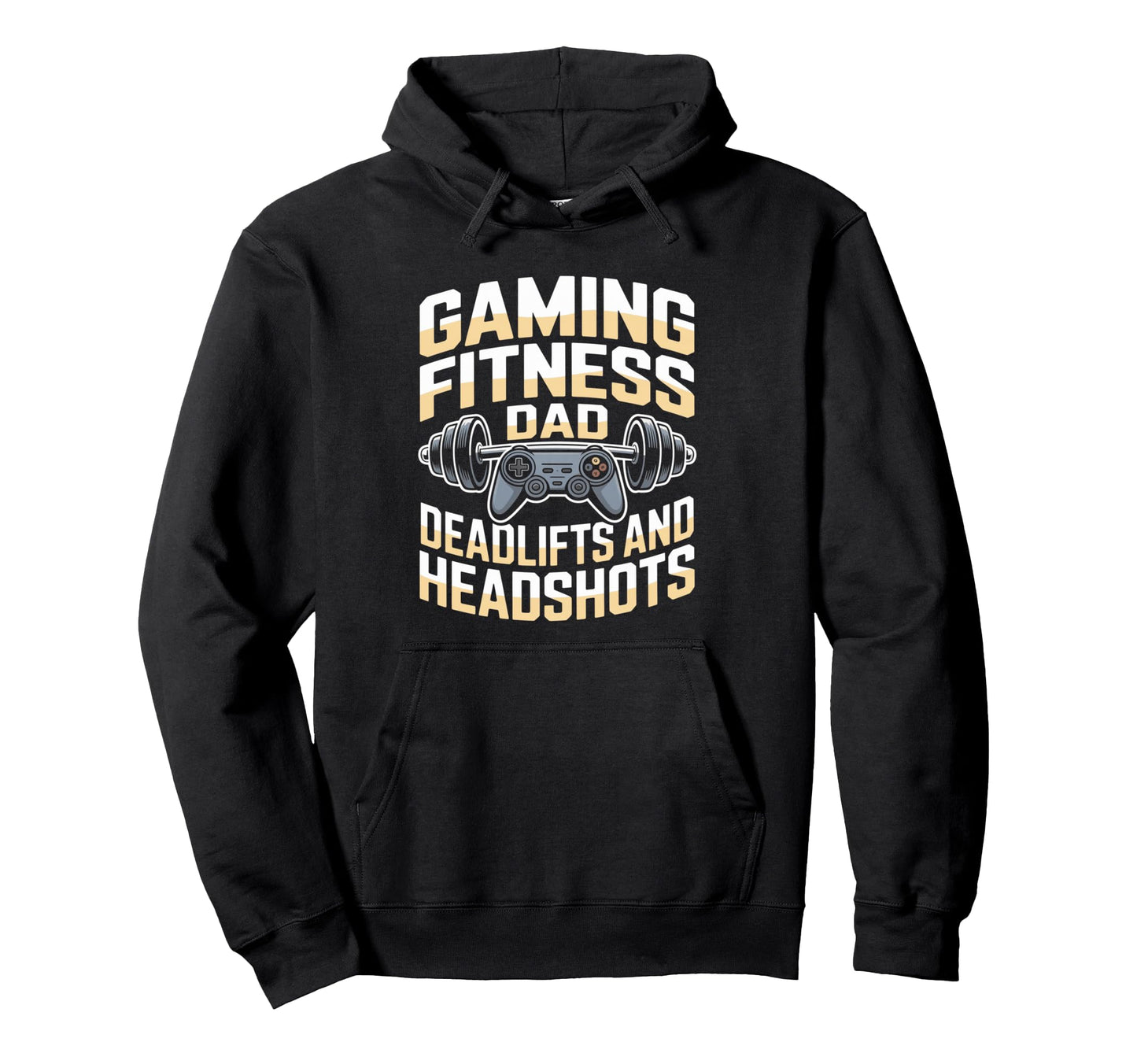 Gaming Fitness Dad Deadlifts And Headshots Hoodie - Graphic Print Men Women - T-Shirt, Sweatshirt, Hoodie