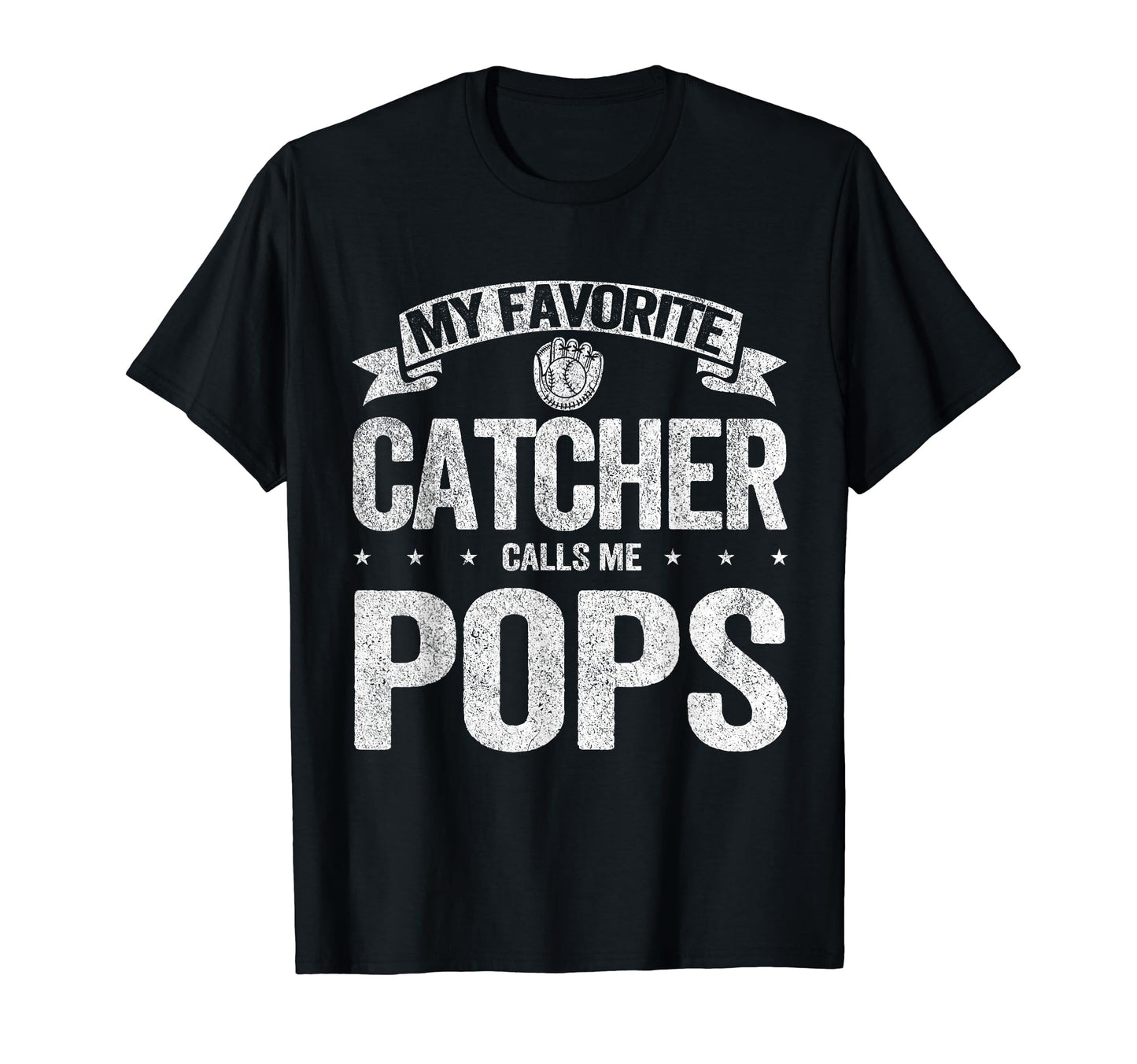 My Favorite Catcher Calls Me Pops T-Shirt - Graphic Print for Adults - T-Shirt, Sweatshirt, Hoodie