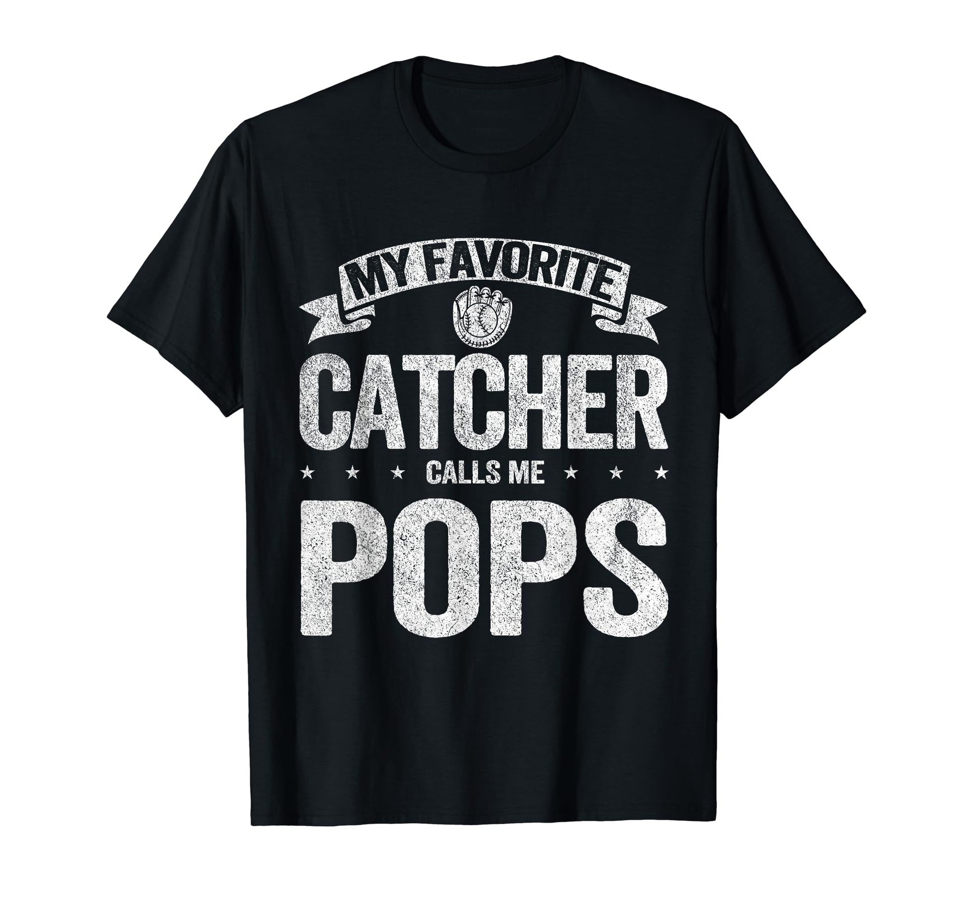My Favorite Catcher Calls Me Pops T-Shirt - Graphic Print for Adults - T-Shirt, Sweatshirt, Hoodie