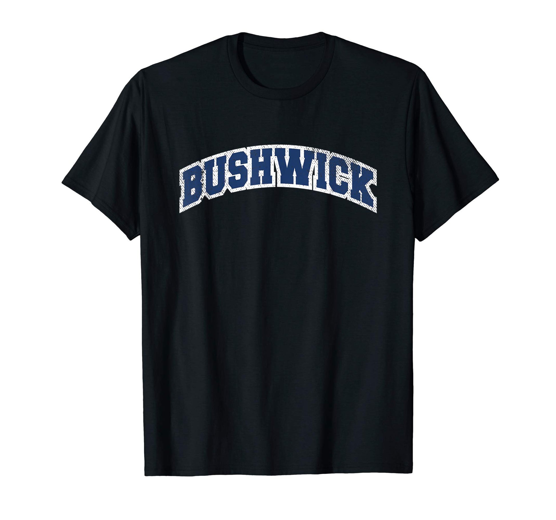 Bushwick Brooklyn Varsity T-Shirt - Custom Art Print Men Women - T-Shirt, Sweatshirt, Hoodie