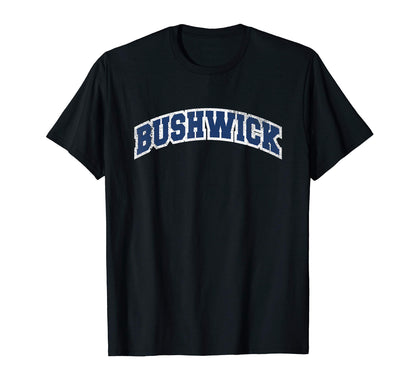 Bushwick Brooklyn Varsity T-Shirt - Custom Art Print Men Women - T-Shirt, Sweatshirt, Hoodie