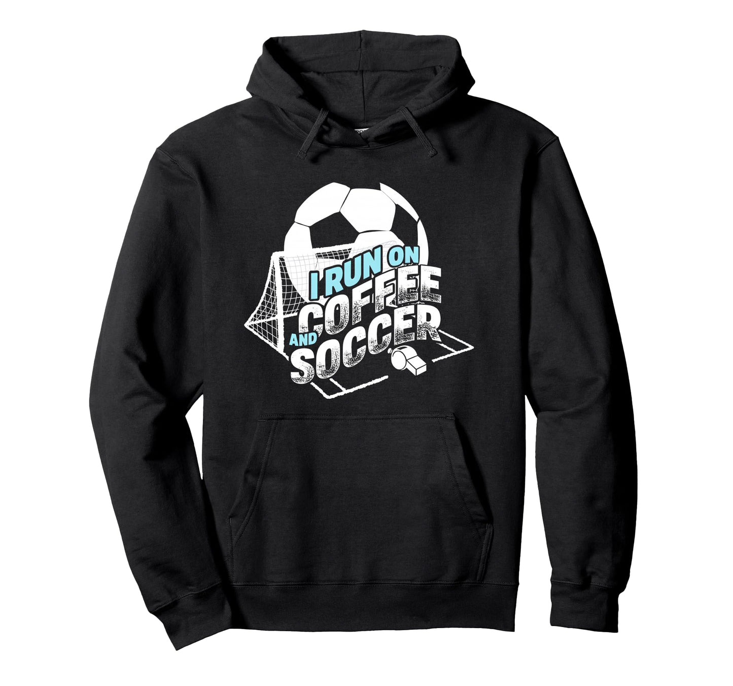 I Run Coffee And Soccer Soccer Parent Hoodie - Unique Graphic for Adults - T-Shirt, Sweatshirt, Hoodie