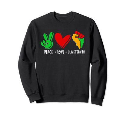 Peace Love Juneteenth Sweatshirt - Minimalist Print Unisex - T-Shirt, Sweatshirt, Hoodie