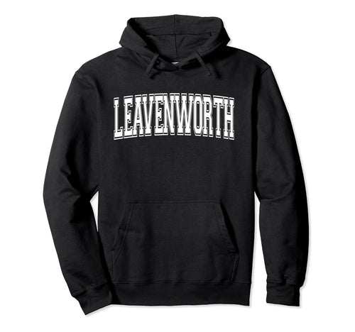 Leavenworth Ks Kansas Usa Sports Varsity Hoodie - Novelty Apparel Unisex - T-Shirt, Sweatshirt, Hoodie