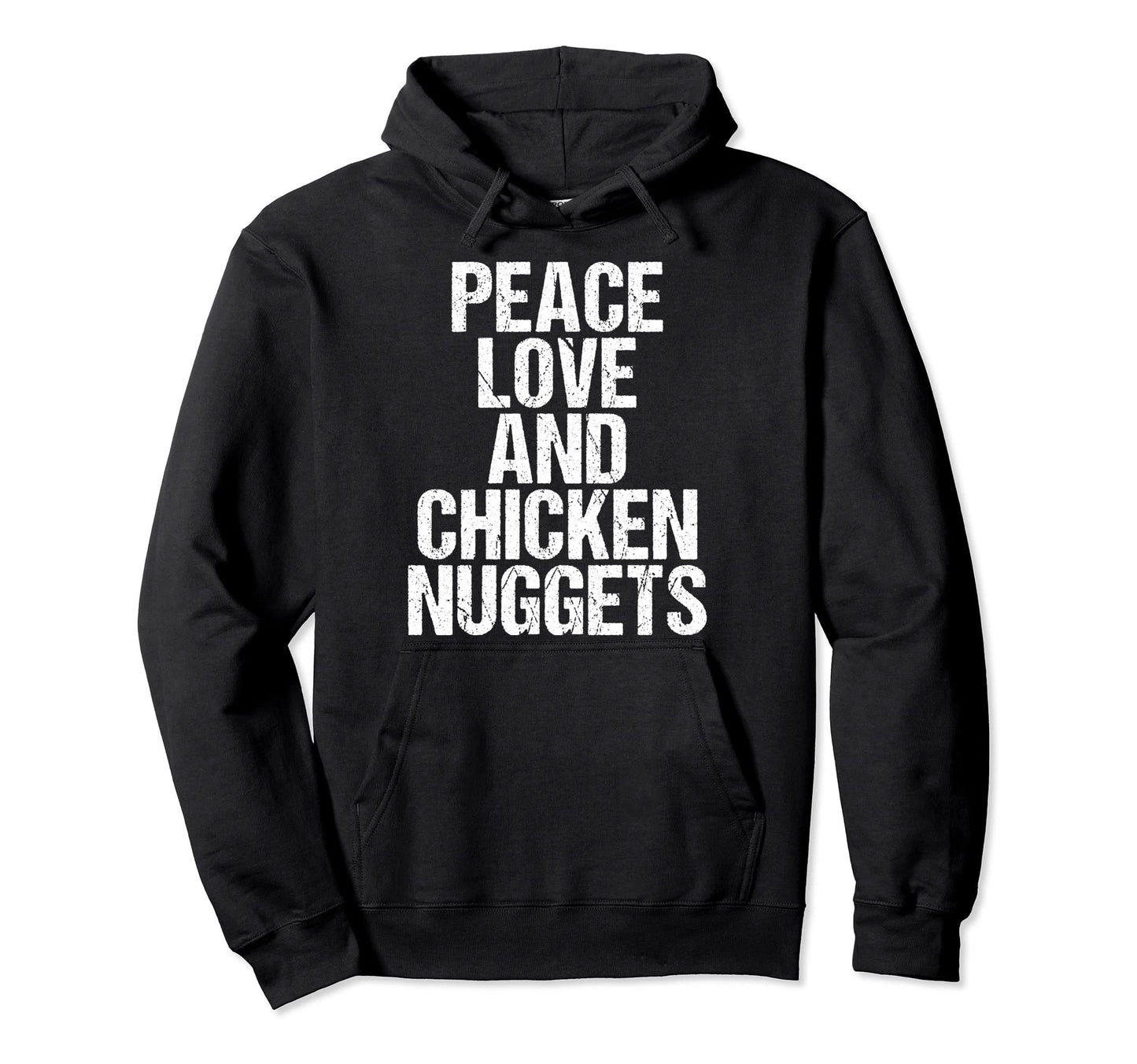 Peace Love And Chicken Nuggets Hoodie - Novelty Apparel Men Women - T-Shirt, Sweatshirt, Hoodie