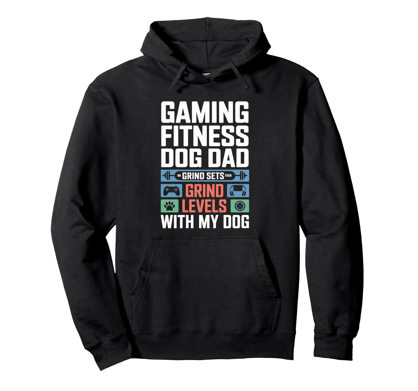 Gaming Fitness Dad Grind Sets Then Levels Hoodie - Minimalist Print Unisex - T-Shirt, Sweatshirt, Hoodie
